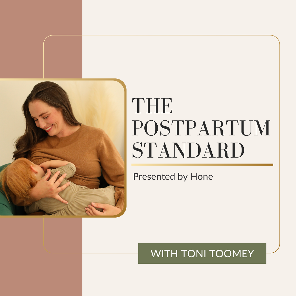 The Postpartum Standard podcast cover art by Hone. Features founder Toni Toomey nursing in a camel natural fiber knit. A wellness-focused podcast exploring hormone-safe living, professional motherhood, and postpartum identity.